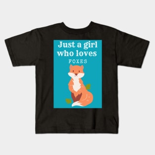 Just a girl who loves foxes - Adorable Kids T-Shirt